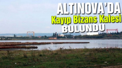 Altınova'da Kayıp Bizans Kalesi Bulundu