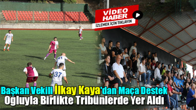 İlkay Kaya'dan Maça Destek