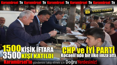 Karamürsel CHP ve İyi Parti Kocaeli'nde bir ilke imza attı