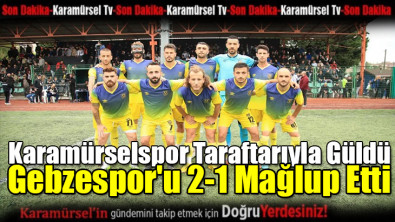 Karamürselspor Taraftarıyla Güldü: Gebzespor'u 2-1 Mağlup Etti