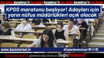 KPSS Maratonu Başlıyor! Yarın Nüfus Müdürlükleri Açık Olacak