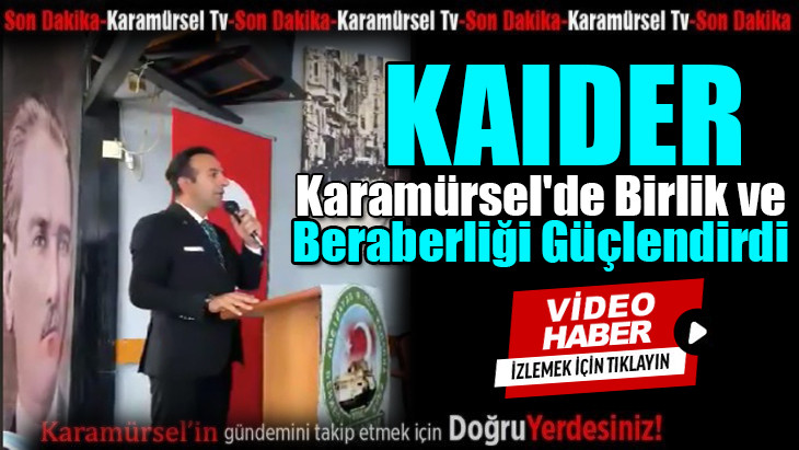 KAIDER, Karamürsel'de Birlik ve Beraberliği Güçlendirdi