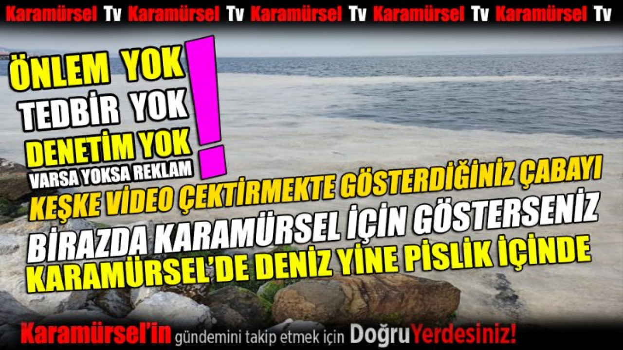Karamürsel'de denizi kirletenler acil bulunmalı